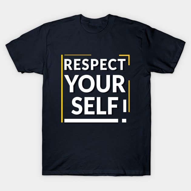 respect your self T-Shirt by CreativeIkbar Prints